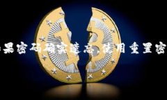 看来你遇到了“tokenim 密码