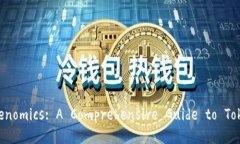 ### Understanding Tokenomics: A Comprehensive Guide to Token