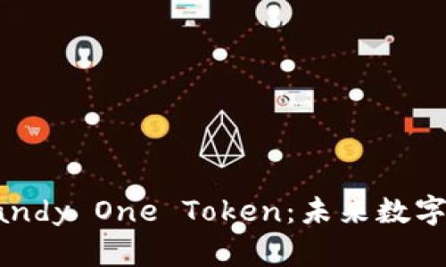 深入解析Candy One Token：未来数字资产的新宠