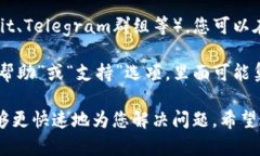 要联系TokenIM客服，可以通过以下几种方式：1.